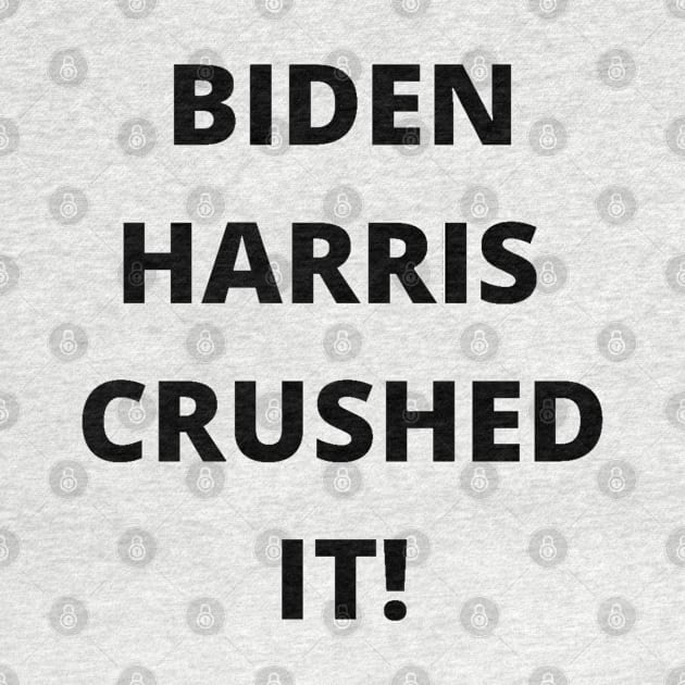 BIDEN HARRIS CRUSHED IT! by PLANTONE